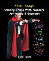 Math Magic: Amazing Tricks With Numbers, Arithmetic & Geometry!